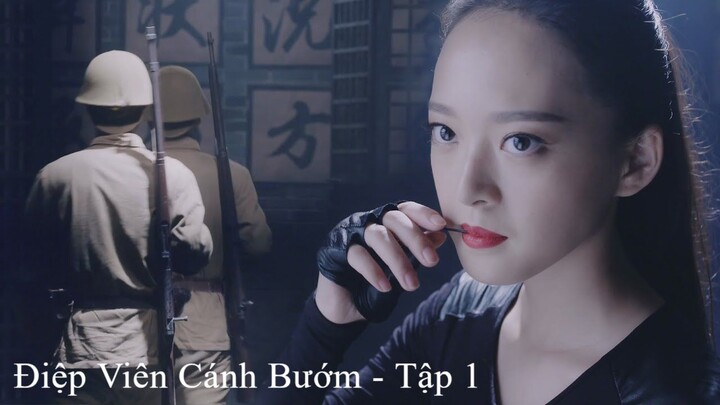 Điệp Viên Cánh Bướm - Tập 1| Phim Kháng Nhật