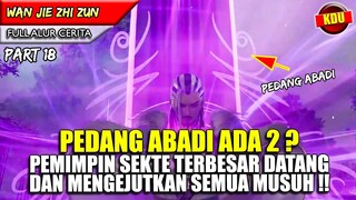 BANTUAN TELAH TIBA KEBENARAN TENTANG PEDANG ABADI TERUNGKAP !!  - WAN JIE ZHI ZUN PART 18
