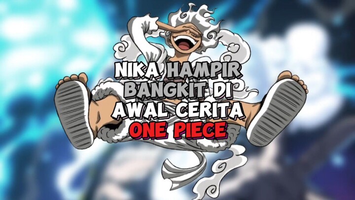 Sun God Nika Hampir Muncul Di Awal Cerita One Piece !!!