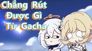 Chẳng Rút Được Gì Từ Gacha