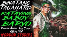 BINATANG TAGAHATID NG KATAYING BABOY SA BARYO _ Kwentong Aswang _ True Story