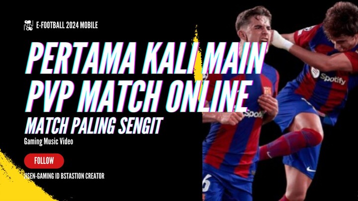 PVP MATCH PALING SENGIT | E-FOOTBALL 2024 MOBILE