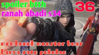 Batle Through The Heaven Ranah Abadi S34 Part 36 : Membunuh Monster Buas Hanya Satu Pukulan
