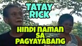 Tatay Rick: hindi naman sa pagmamayabang