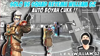 LAGI SOLO VS SQUAD NYARI BOCIL PUSH RANK || EH MALAH KETEMU WILLIAM GZ !! REAL OR FAKE ??