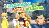 3 Rekomendasi Anime Keluarga Cocok di nonton saat Weekend. [ PART 2 ]