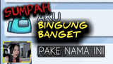 SUMPAH ❗❗ BINGUNG BANGET ❌ PAKE NAMA INI !!!