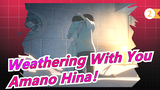 Weathering With You|【4K\120 P\P4】Amano Hina！I want to be with you forever_2