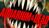 Aquarium of the dead full movie