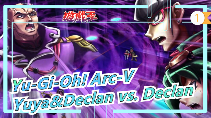 [Yu-Gi-Oh! Arc-V] Yuya&Declan vs. Declan_B