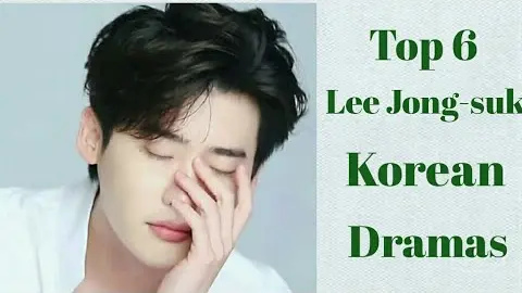6 Recommended Lee Jong Suk Korean Dramas