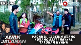 PACAR DI LECEHIN ORANG KURANG AJAR! HAYKAL TAROHAN NYAWA - ANAK JALANAN
