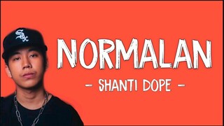 Shanti dope - Normalan (Lyrics)