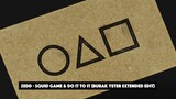 Zedd - Squid Game & Do It To It (Burak Yeter Extended Edit)
