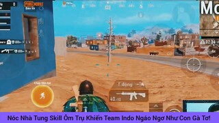 Lóc nhà tung Skill ôm trụ khiến team indo ngáo ngơ