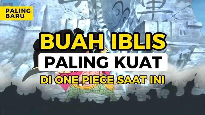 BUAH IBLIS TERKUAT DI ONEPIECE SEJAUH INI!! #onepeace #anime #animeedit #KreatorBstationTahun2022