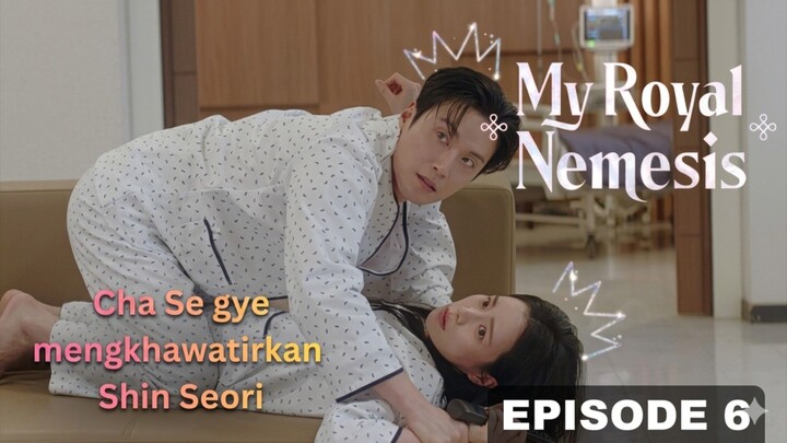 My Royal Nemesis eps 6