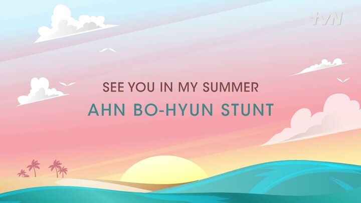 2023 See You in My Summer Ahn Bo Hyun Star Stunt