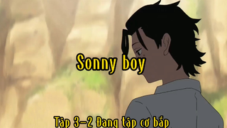 Sonny boy_Tập 3 P2 Đang tập cơ bắp