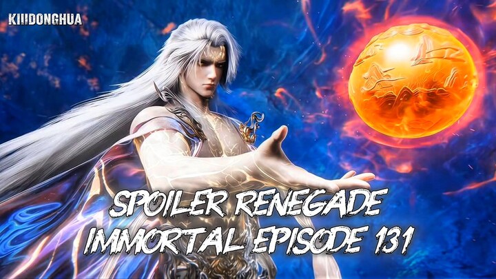 Renegade Immortal Episode 131‼️