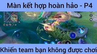 Màn kết hợp hoàn hảo khiến team bạn không được chơi #4