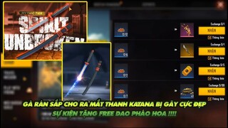 FREE FIRE | GÀ RÁN SẮP CHO RA MẮT THANH KATANA BỊ GÃY SIÊU NGẦU - SỰ KIỆN TẶNG FREE SKIN DAO !!!