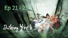 Dashing Youth Episode 21 - 25