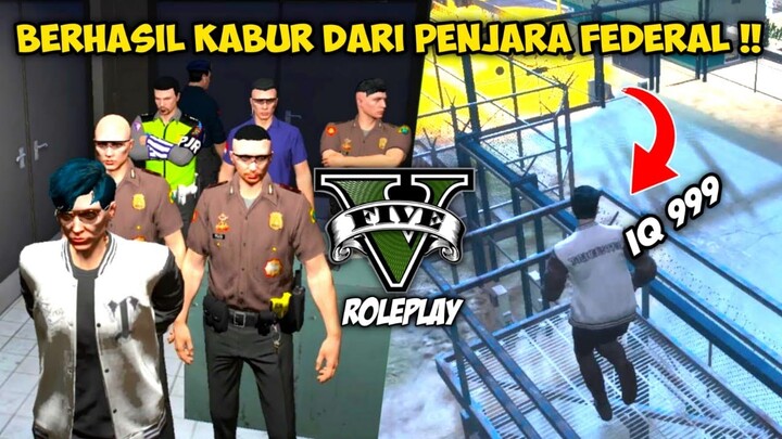 BERHASIL KABUR DARI PENJARA FEDERAL !! JADI BURONAN KOTA !?  GTA V ROLEPLAY