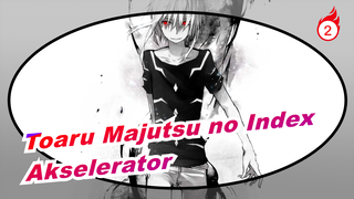 [MAD Toaru Majutsu no Index / Akselerator] Dia yang Berjalan dalam Kegelapan Melayani Terang_2