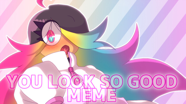 【Meme动画】You look so good meme