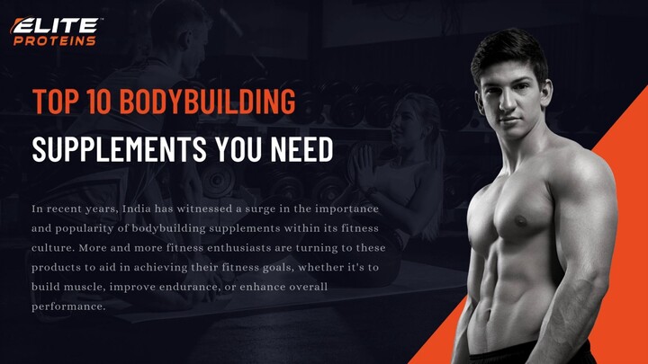 Top 10 Bodybuilding Supplements You Need