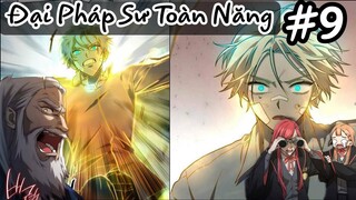 Đại pháp sư toàn năng/ Truyện SSR TV-Từ lúc nhỏ tôi luôn có một ước mơ trở thành một pháp sư - tập 9