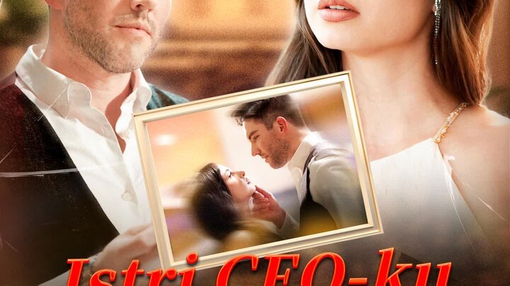 Istri CEO-ku Keren Sekali Full Bahasa Indonesia (GS)