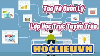 HOCLIEUVN | Hướng Dẫn Tạo Và Quản Lý Lớp Học Trên Hệ Thống Học Liệu Điện Tử Thông Minh | FSHARED