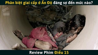 [Review Phim] Sự Phân Biệt Giai Cấp Ở Ấn Độ Đáng Sợ Đến Mức Nào?