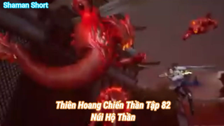 Thiên Hoang Chiến Thần Tập 82-Núi Hộ Thần