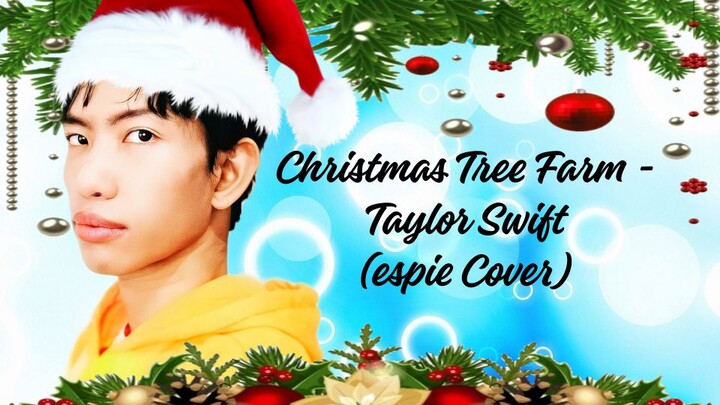 Christmas Tree Farm - Taylor Swift (espie Cover) [ft. unreleased video from my 2019 trip in Benguet]
