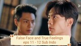 False Face and True Feelings Eps 11 - 12 Sub Indo