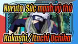 Naruto: Sức mạnh vỹ thú 
Kakashi/Itachi Uchiha_B