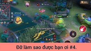 Đỡ làm sao được bạn ơi p4