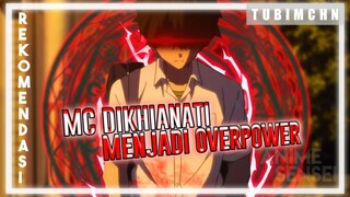 Semakin Kuat Setelah Dikhianati | 3 REKOMENDASI ANIME MC SEMAKIN KUAT SETELAH DIKHIANATI