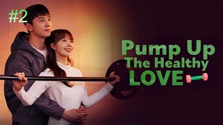 Pump Up the Healthy Love-S1E2 2025 الترجمة العربية