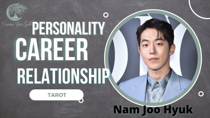 Nam Joo Hyuk : Personality, Career and Love life.