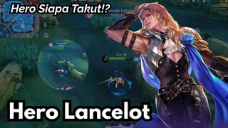 Siapa Takut, Nyobain Hero Lancelot!?
