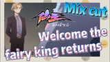 [The daily life of the fairy king]  Mix cut |  Welcome the fairy king returns