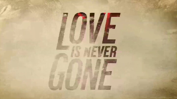 Love Is Never Gone trailer
