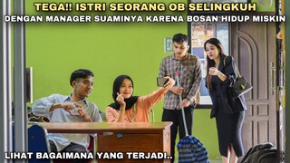 TEGA‼️ISTRI SEORANG OB BERSELINGKUH DENGAN MANAGER SUAMINYA KARENA BOSA HIDUP MISKIN!! diceraikan..