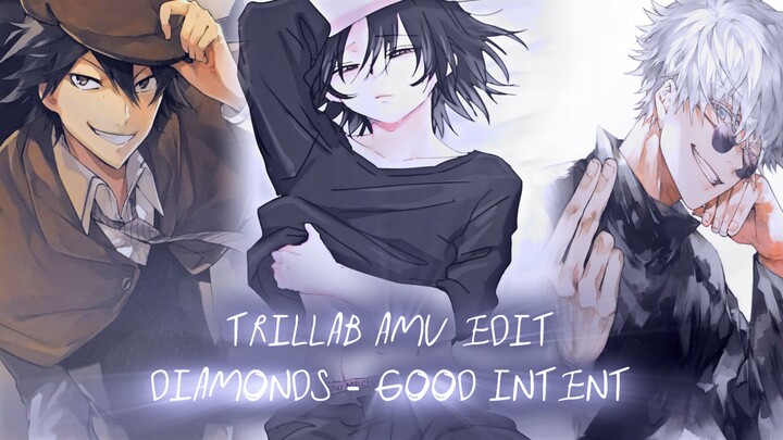 Trillab Amv Edit // Diamonds - Good Intent [AMV/EDIT]