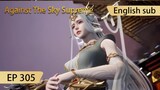 [Eng Sub] Against The Sky Supreme episode 305