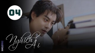 Tập 4| Nghịch Ái - Revenged Love (Điền Hữu Ninh, Tử Du, Lưu Hiên Thừa,...).